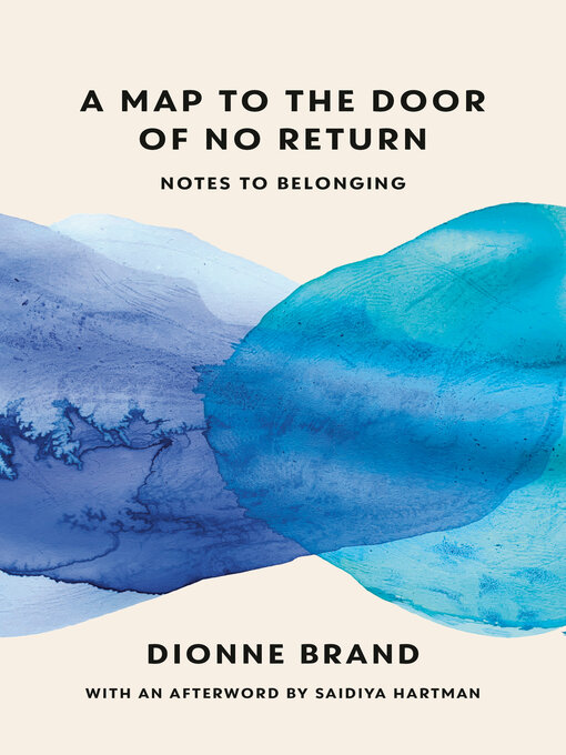 Title details for A Map to the Door of No Return by Dionne Brand - Wait list